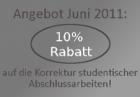 Angebot Juni 10 Rabatt auf die Korrektur studentischer Abschlussarbeiten